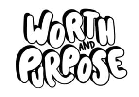 WORTH AND PURPOSE